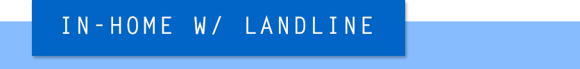 In-Home w/ Landline